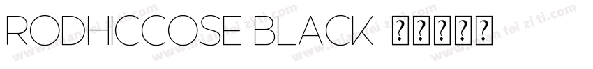 Rodhiccose Black字体转换